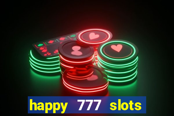 happy 777 slots paga mesmo